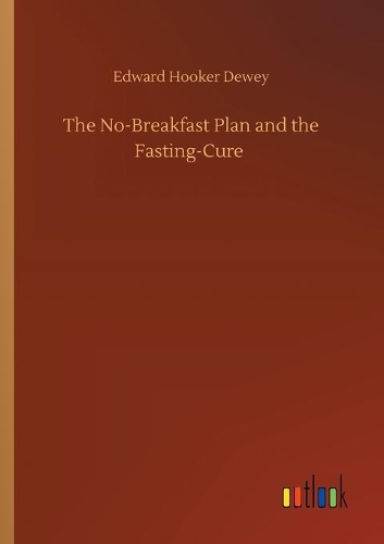 The No-Breakfast Plan and the Fasting-Cure