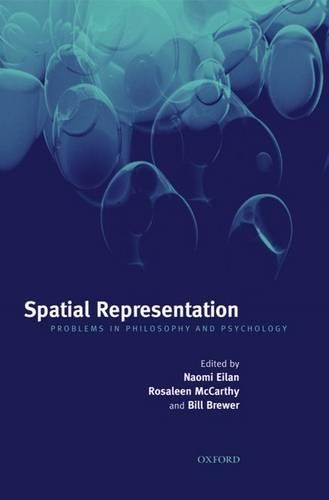 Spatial Representation: Problems in Philosophy and Psychology