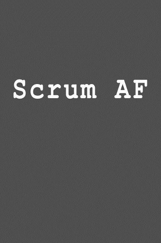 Scrum AF: Blank Lined Journal