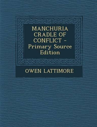 Manchuria Cradle of Conflict
