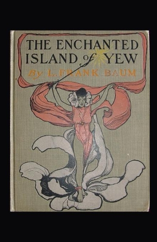 The Enchanted Island of Yew Annotated