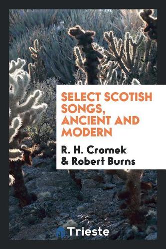 Select Scotish Songs, Ancient and Modern