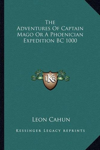 The Adventures Of Captain Mago Or A Phoenician Expedition BC 1000