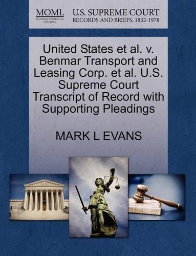 United States Et Al. V. Benmar Transport and Leasing Corp. Et Al. U.S. Supreme Court Transcript of Record with Supporting Pleadings