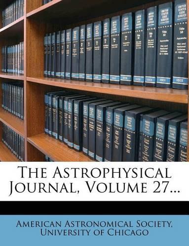 The Astrophysical Journal, Volume 27...