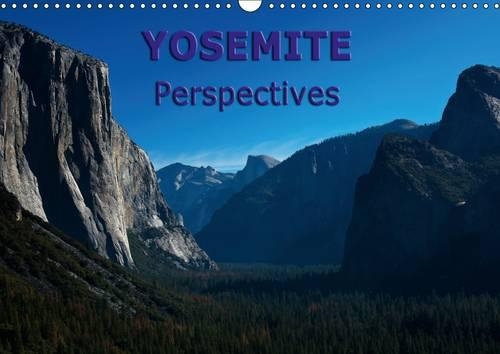 Yosemite Perspectives 2017: Natural Beauty in All Seasons(Calvendo Nature)
