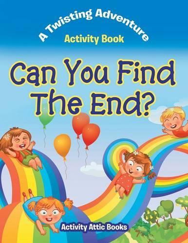 Can You Find The End? A Twisting Adventure Activity Book