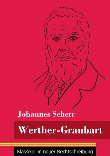 Werther-Graubart: (Band 32, Klassiker in neuer Rechtschreibung)