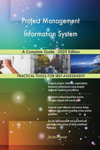 Project Management Information System A Complete Guide - 2020 Edition