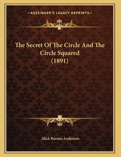 The Secret Of The Circle And The Circle Squared (1891)