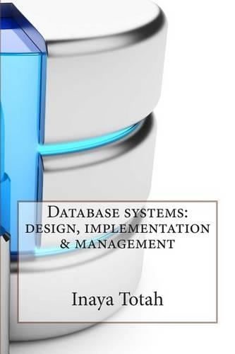 Database Systems: Design, Implementation & Management