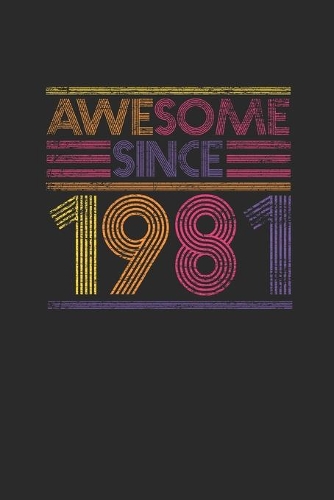 Awesome Since 1981: Graph Paper Notebook - Birthday Gift or Anniversary Gift Idea
