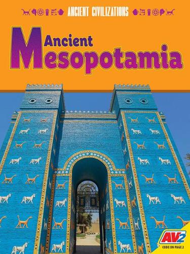 Ancient Mesopotamia: (Ancient Civilizations)