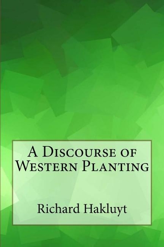 A Discourse of Western Planting
