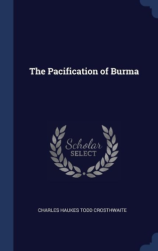 The Pacification of Burma