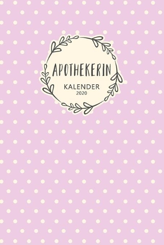 Apothekerin Kalender 2020: Geschenk Wochenplaner, Terminkalender 2020 für Ausbildung, Beruf, Kita, Kindergarten, Kindergärtnerin. Geschenkidee zu Weihnachten unter 10 Euro als