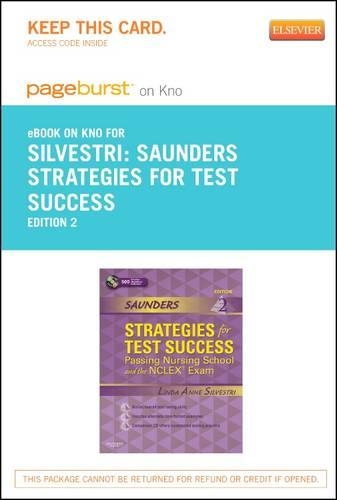 Saunders Strategies for Test Success - Pageburst E-Book on Kno (Retail Access Card): Passing Nursing School and the NCLEX Exam