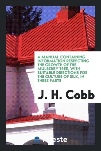 A Treatise on the Mulberry Tree and Silkworm