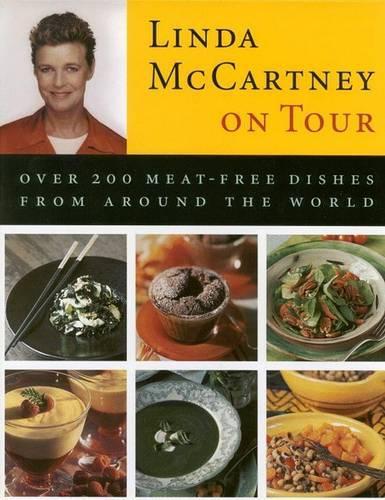 Linda Mccartney on Tour: Over 200 Meat-Free Dishes from around the World