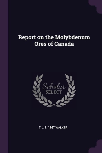 Report on the Molybdenum Ores of Canada