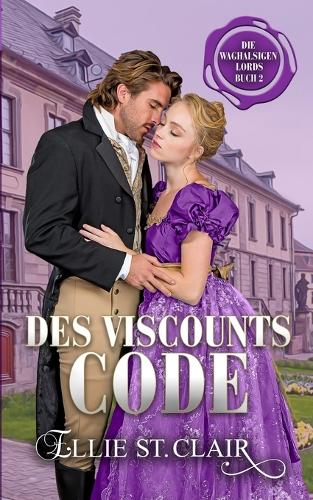 Des Viscounts Code: Regency Liebesroman(2 Die Waghalsigen Lords)