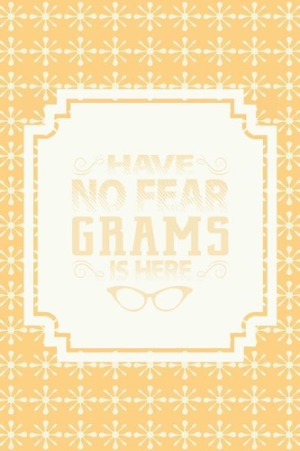 Have No Fear Grams Is Here
