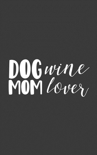 Dog Mom Wine Lover