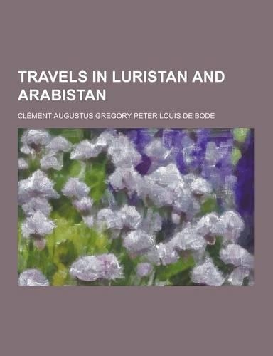 Travels in Luristan and Arabistan