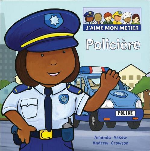 J'Aime Mon Métier: Policière