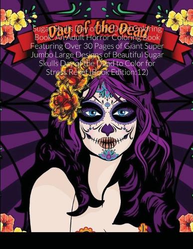 Sugar Skulls Day of The Dead Coloring Book