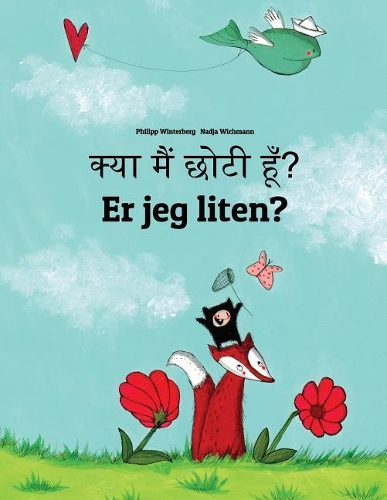 Kya maim choti hum? Er jeg liten?: Hindi-Norwegian (Norsk Bokmål): Children's Picture Book (Bilingual Edition)