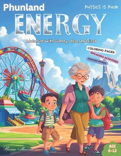 Phunland ENERGY Adventure with Granny, Zezo, and Eissa: (Physics Is Phun)