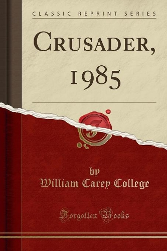 Crusader, 1985 (Classic Reprint)