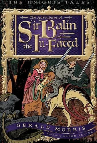 The Adventures of Sir Balin the Ill-Fated: (4 Knights' Tales)