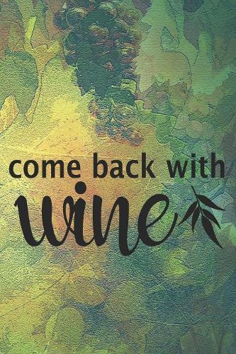 Come back With Wine