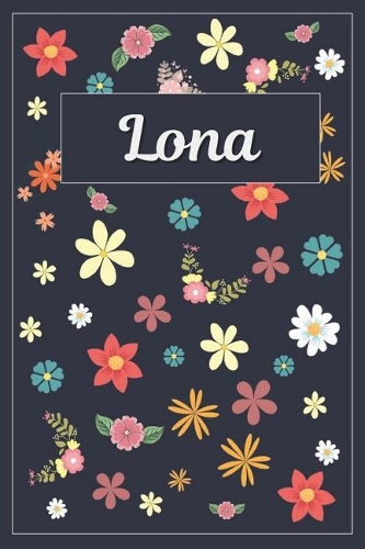 Lona: Lined Writing Notebook with Personalized Name 120 Pages 6x9 Flowers