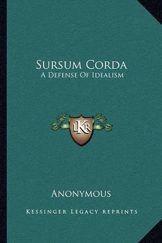 Sursum Corda: A Defense Of Idealism