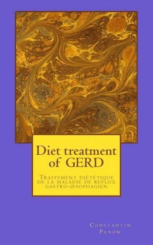 Diet Treatment for Gerd.: Comment Traiter Vous-Meme Votre Reflux Gastro-Oesophagien