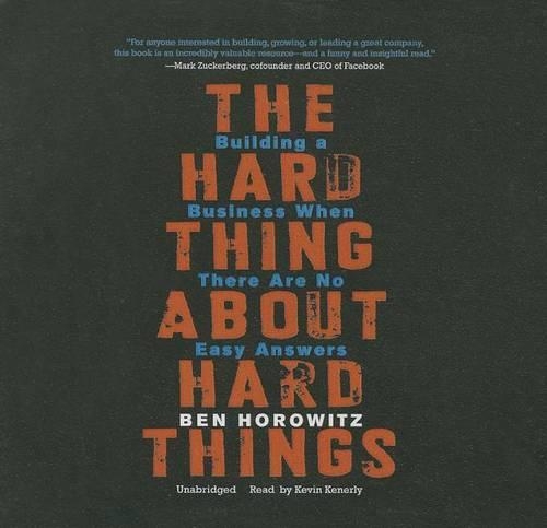 The Hard Thing about Hard Things