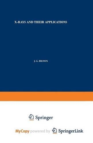 X-Rays and Their Applications