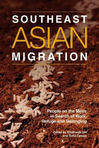 Southeast Asian Migration: People on the Move in Search of Work, Marriage and Refuge(The Liverpool Library of Asian & Asian American Studies)