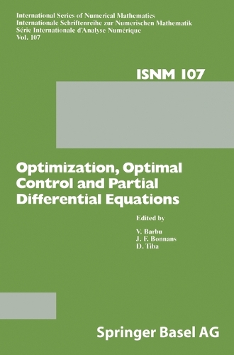 Optimization, Optimal Control and Partial Differential Equations: 1st Franco-Romanian Conference, Iasi, September 7-11, 1992(107 International Series of Numerical Mathematics)