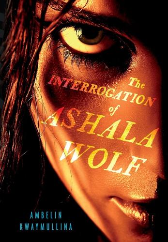 The Interrogation of Ashala Wolf: (1 The Tribe)