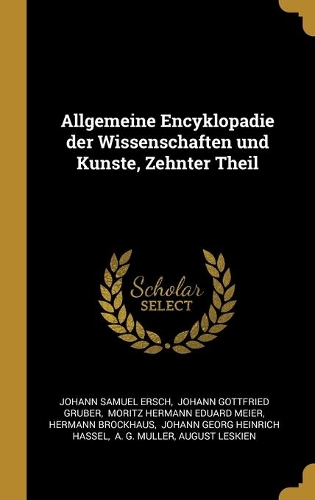 Allgemeine Encyklopadie der Wissenschaften und Kunste, Zehnter Theil