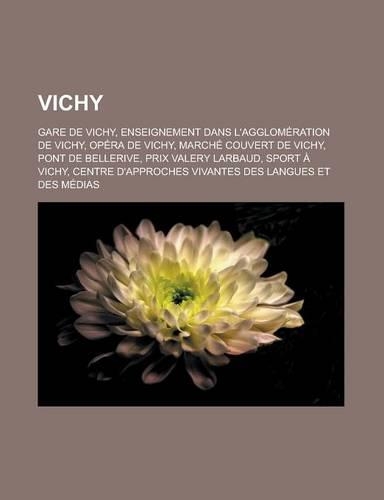 Vichy: Gare de Vichy, Enseignement Dans L'Agglomeration de Vichy, Opera de Vichy, Marche Couvert de Vichy, Pont de Bellerive,