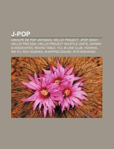 J-Pop: Groupe de Pop Japonais, Hello! Project, Jpop, Ss501, Hello! Pro Egg, Hello! Project Shuffle Units, Johnny & Associates, Round Table, Yui