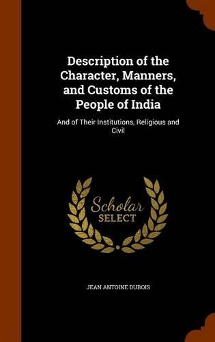 Description of the Character, Manners, and Customs of the People of India
