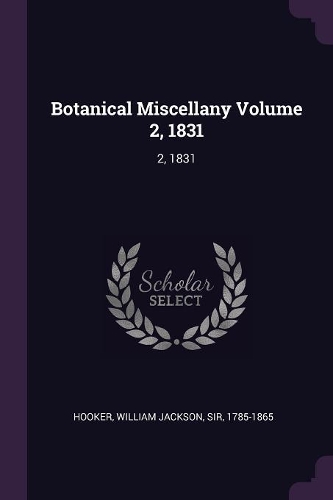 Botanical Miscellany Volume 2, 1831: 2, 1831