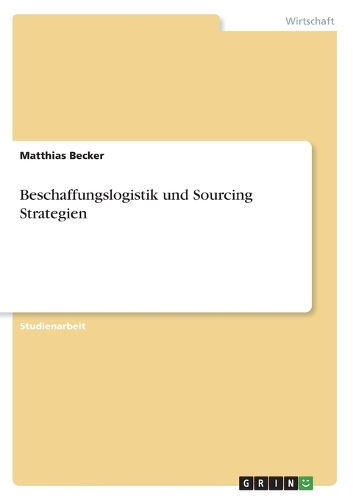 Beschaffungslogistik und Sourcing Strategien