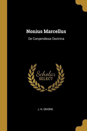 Nonius Marcellus: De Conpendiosa Doctrina